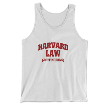 Harvard Law, Just Kidding Men/Unisex Tank in White color
